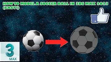 HOW TO MODEL A SOCCER BALL IN 3DS MAX 2023 (EASY!)