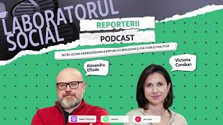 Podcastul Reporterii | Între Scena Underground A Republicii Moldova Și Cultura Ei Politică