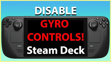 How To Disable Gyro Controls On Steam Deck!