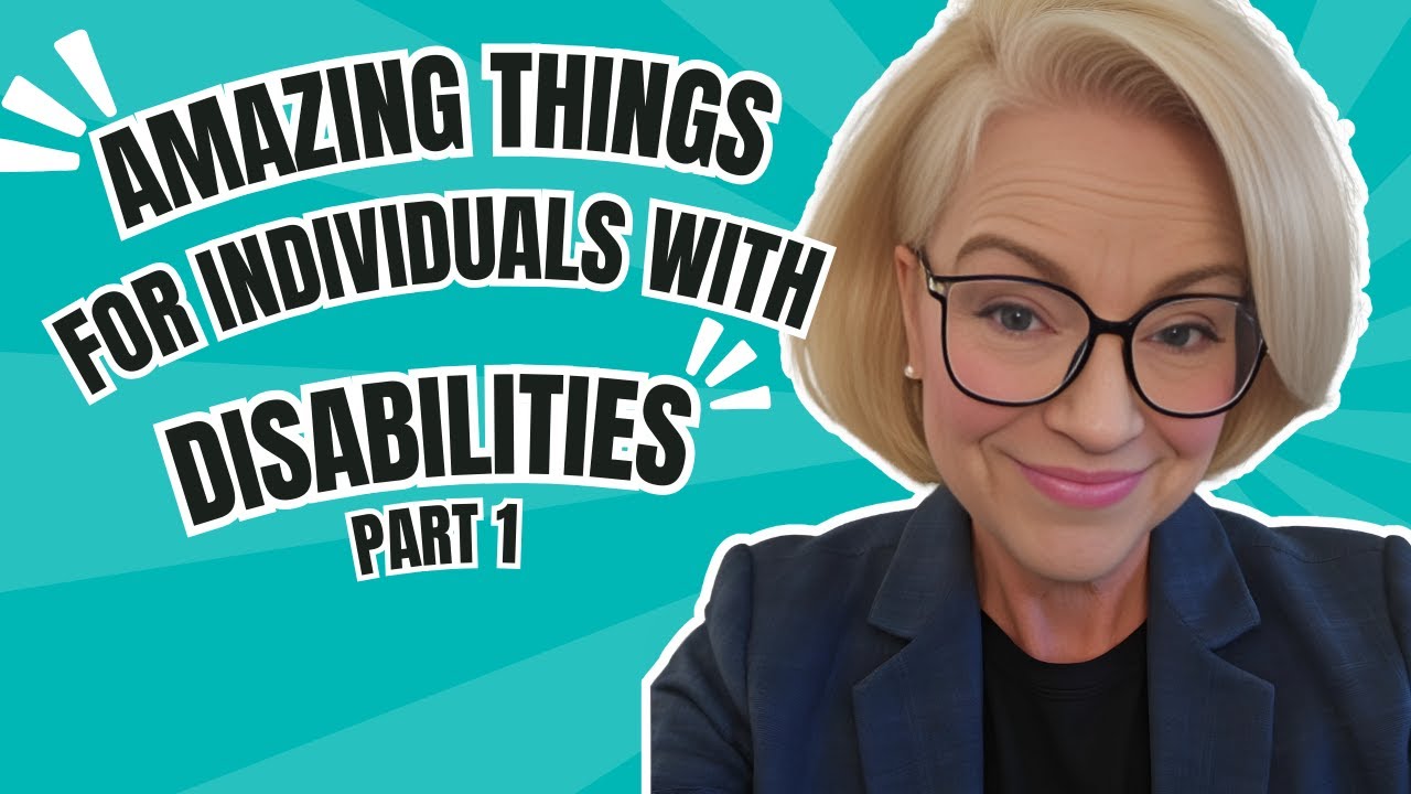 Amazing Things for Individuals with Disabilities (Part 1)