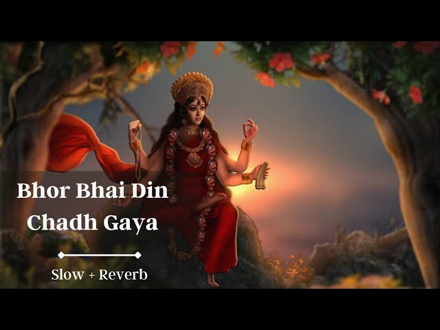 Bhor Bhai Din Chadh Gaya | Slowed + Reverb |  Lofi Bhajan class=