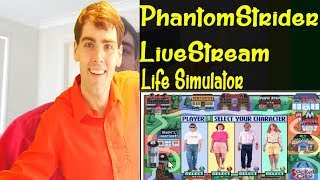PhantomStrider playing Life Simulator LiveStream