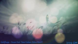 Goldfrapp - Ocean Feat Dave Gahan (Fdieu RmiX) Resimi