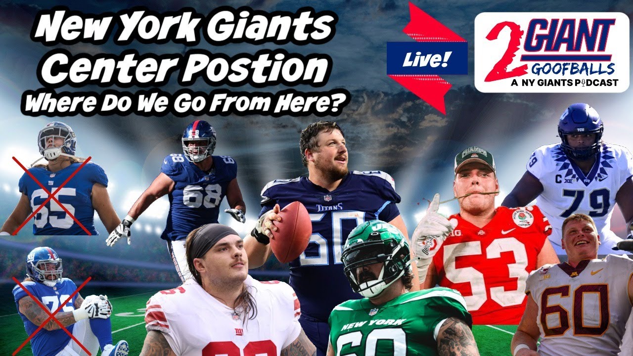 New York Giants Center Position Where Do We Go From Here? YouTube