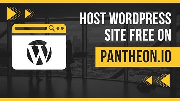Pantheon.io - Host a WordPress site for free