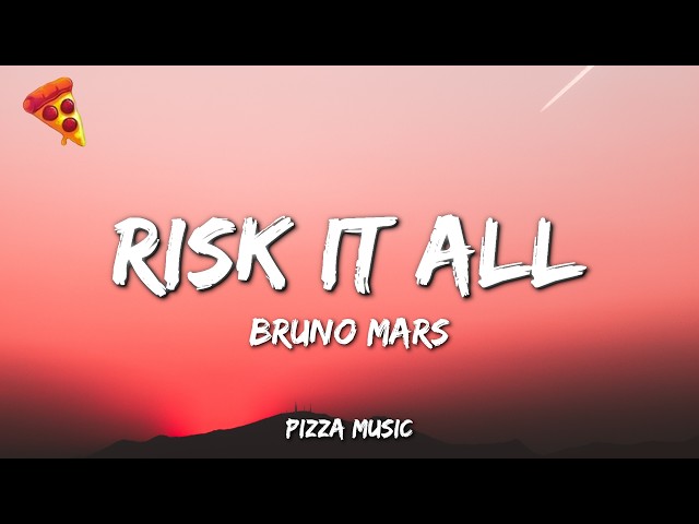 Risk It All - Bruno Mars (Lyrics)