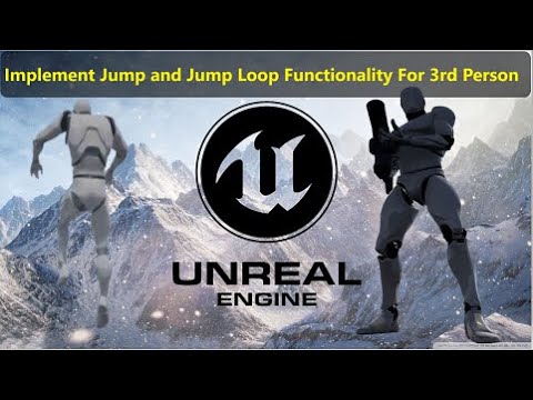 How to create Jump and Jump Loop Functionality in Ue4