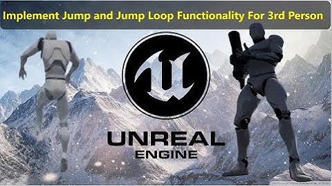 How to create Jump and Jump Loop Functionality in Ue4