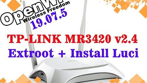 How ExtRoot And  install Luci OpenWrt 19.07.5 TPLINK 3420 v2 USB-NET-WiFi without  LuCI  and PPP