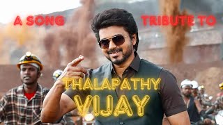 A Tribute To Thalapathy Vijay  - Official Video Song
