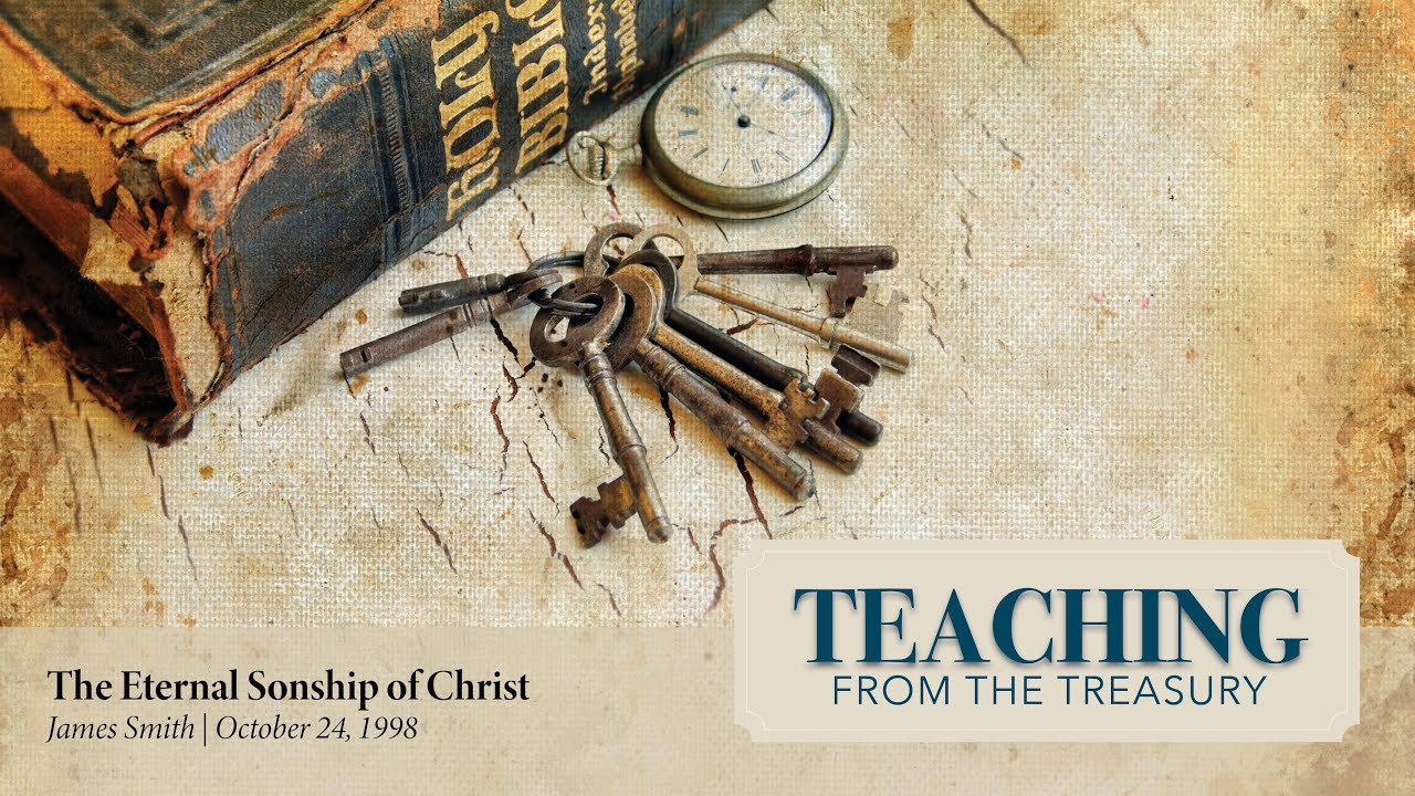 Jim Smith – The Eternal Sonship of Christ