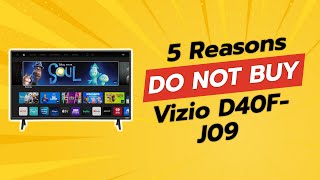DON'T BUY Vizio D40F-J09 BEFORE WATCHING THIS VIDEO! 🚫 5 Reasons