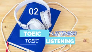 TOEIC Listening Practice Test 02