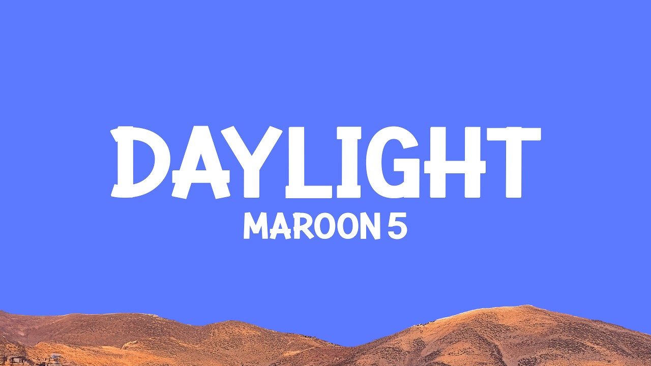 @Maroon5 - Daylight (Lyrics)