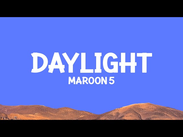@Maroon5 - Daylight (Lyrics)