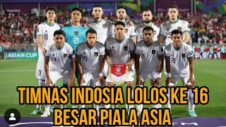TIMNAS INDONESIA CETAK SEJARAH  LOLOS KE 16 BESAR PIALA ASIA