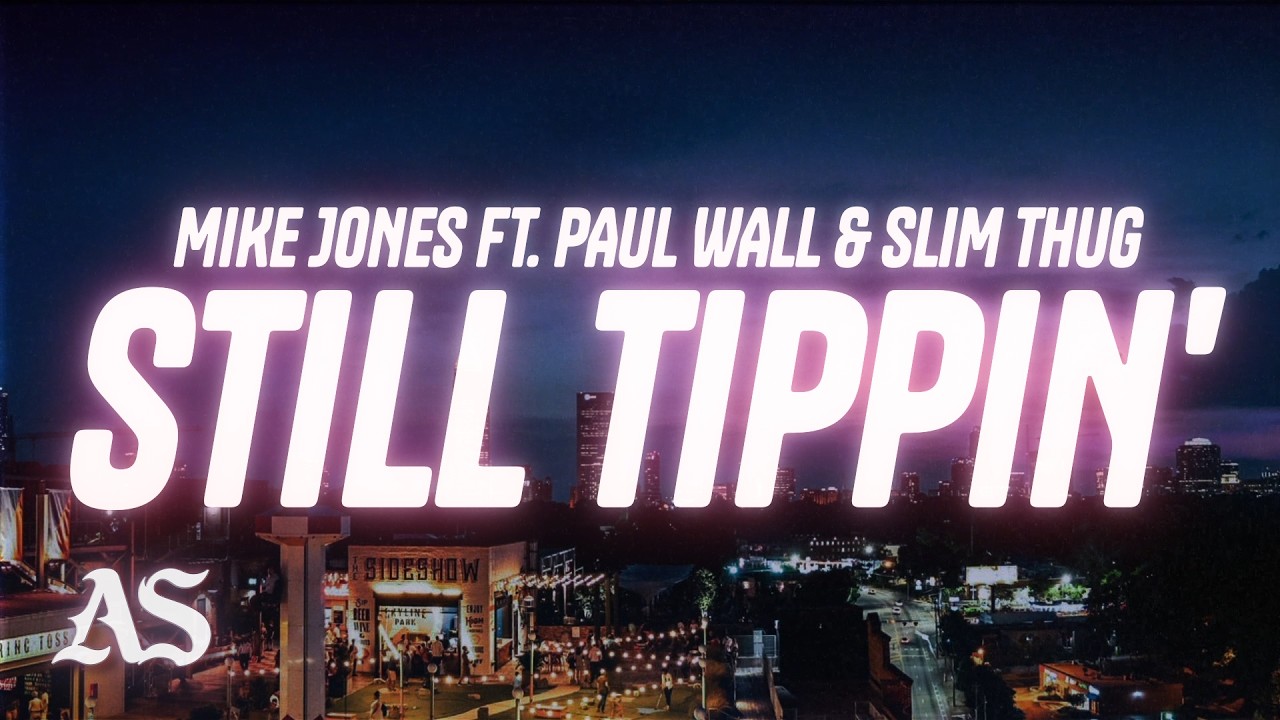 Mike Jones - Still Tippin' (Lyrics) ft. Slim Thug and Paul Wall