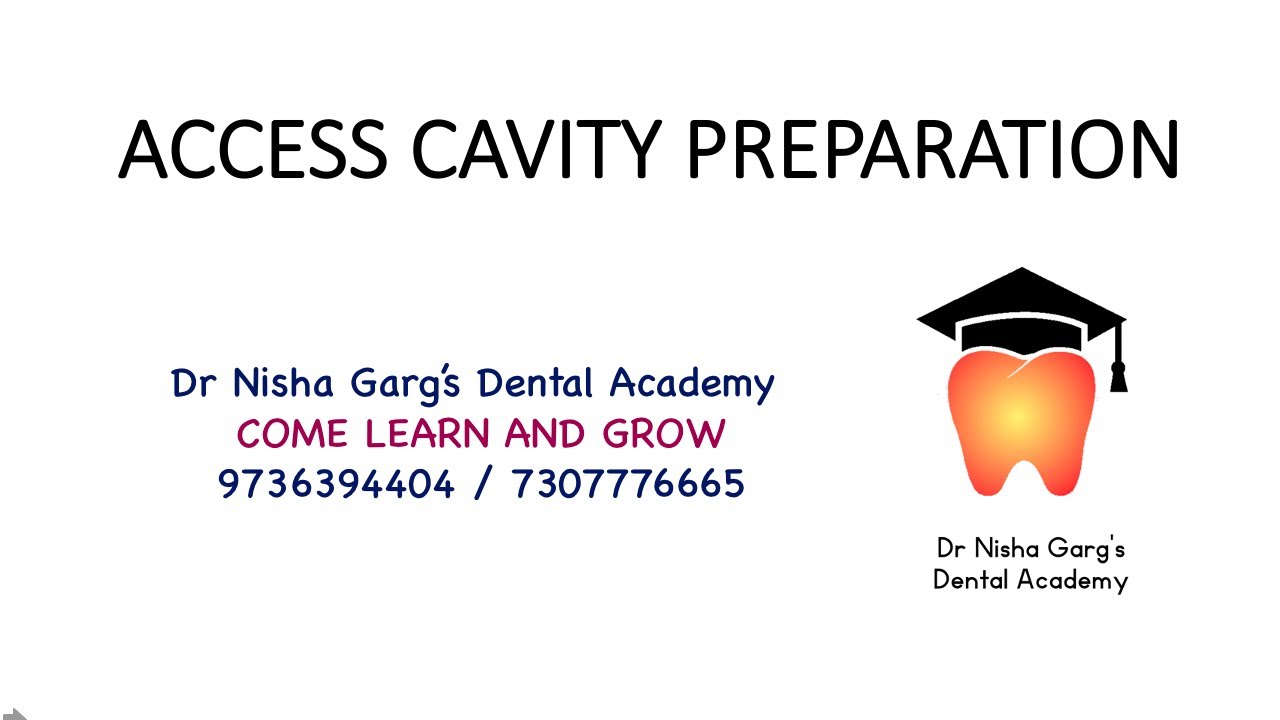 ACCESS CAVITY PREPARATION | DR NISHA GARG'S DENTAL ACADEMY