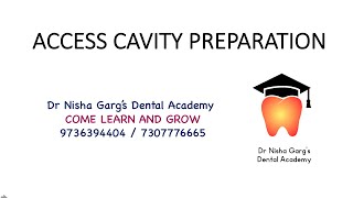 ACCESS CAVITY PREPARATION | DR NISHA GARG'S DENTAL ACADEMY by Dr Nisha Garg Dental academy 7,929 views 3 years ago 24 minutes