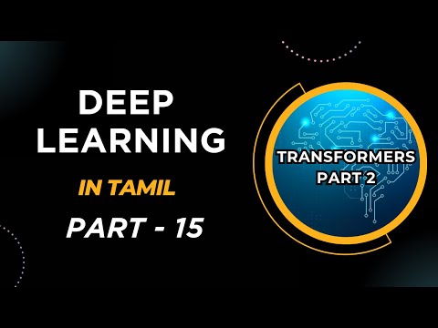 Deep Learning in Tamil | Transformers 2 | Part 15 | Data Science in Tamil
