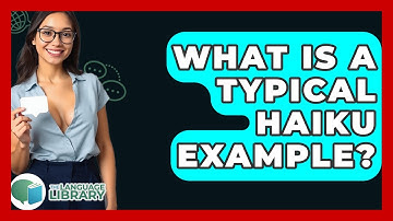 What Is A Typical Haiku Example? - The Language Library
