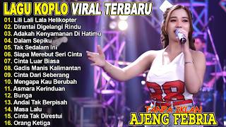 LILI LALI LALA HELIKOPTER TURUN KE PADANG - AJENG FEBRIA - FULL ALBUM LAGU KOPLO VIRAL TERBARU