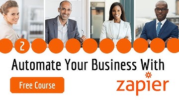Automate Your Business With Zapier 2 of 11 (Free Course) More free courses every week