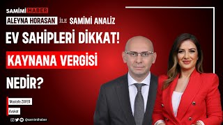 Kaynana Vergisi Nedir? Kimler Vergiden Muaf Sayılır? Avukat Mustafa Zafer Açıkladı