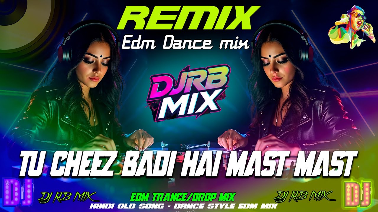 TU CHEEZ BADI HAI MAST MAST REMIX | EDM CLUB MIX | THE BEST DJ SONGS OF 2025 | DJRB MIX OFFICIAL