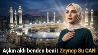 Aşkın aldı benden beni | Zeynep Su CAN | Yunus Emre | İslami Müzik