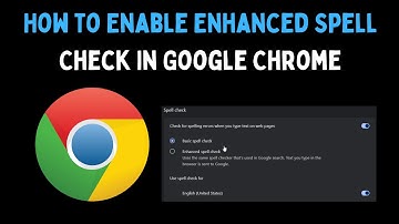 How to Enable Enhanced Spell Check In Google Chrome on Windows 11