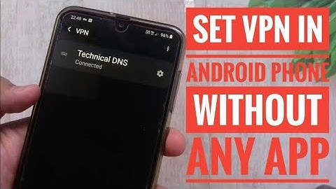 How To Setup A VPN Without an App On Android | 2021