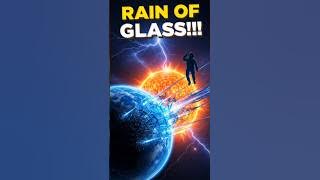 Did you know there's a real planet where it rains glass... sideway at 5,000 miles per hour?