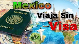 PAÍSES QUE LOS MEXICANOS PUEDEN VIAJAR SIN VISA | VIAJA SIN VISA 2022
