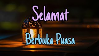 Ucapan Selamat Berbuka Puasa | Selamat Berbuka Puasa