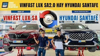 So sánh Vinfast Lux SA 2.0 - Hyundai Santafe 2021: 1,5 tỉ lăn bánh  chọn xe nào?