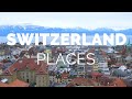 10 Best Places to Visit in Switzerland