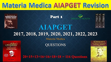 AIAPGET 2017 to 2023 Homoeopathy Materia Medica Question Paper | 116 Questions Explained | Part 1
