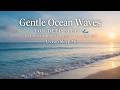 Gentle Ocean Waves for Deep Sleep 🌊 Calm Sea White Noise 10 Hours Ocean Sleep #6