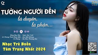 Tưởng người đến là duyên là phận... Sông Đọa Đày, Cô Phòng | Nhạc Trẻ Buồn Hot Tiktok Việt 2024