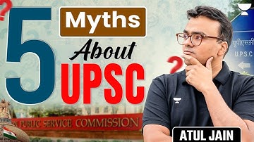 5 Myths About UPSC 😱जो हर Aspirant को जानना ज़रूरी है!🔥| Atul Jain