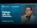 AD Templo Central Noite l Pr. Danilson Castro - Felizes são os mansos. Mt 5 5