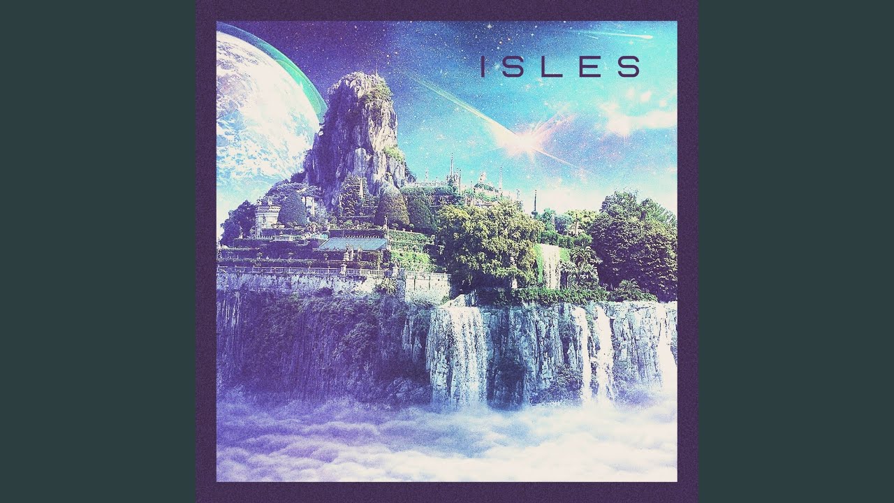 Isles auf YouTube ansehen Isles auf YouTube ansehen