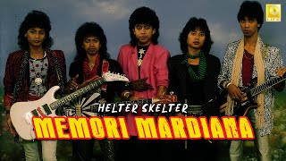 Helter Skelter - Memori Mardiana (Full Audio Stream)