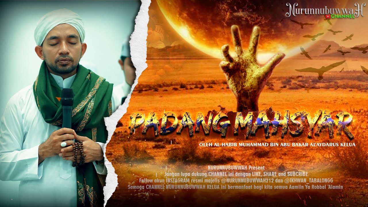DAHSYATNYA PADANG MAHSYAR...‼️Oleh AL-HABIB MUHAMMAD BIN ABU BAKAR AL'AYDARUS KELUA