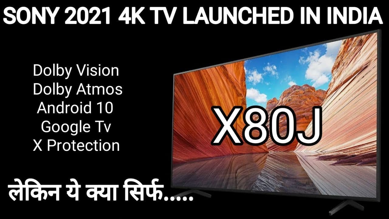 Sony 2021 4k Tv Series X80J Launched in india All The Details