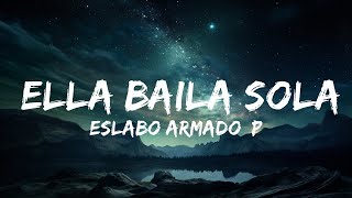 Eslabo Armado, Peso Pluma - Ella Baila Sola (Lyrics)  | 15p Lyrics/Letra