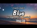 Blue - Yung Kai (visaya-english version) (rock cover) by Before Next (lyrics) #blue 