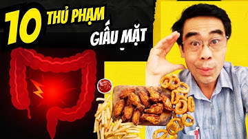 10 Thủ Phạm Hủy Hoại Đường Ruột Mỗi Ngày – Ai Cũng Ăn Ít Nhất 3 Món !