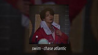 swim - chase atlantic (rock version) // sped up